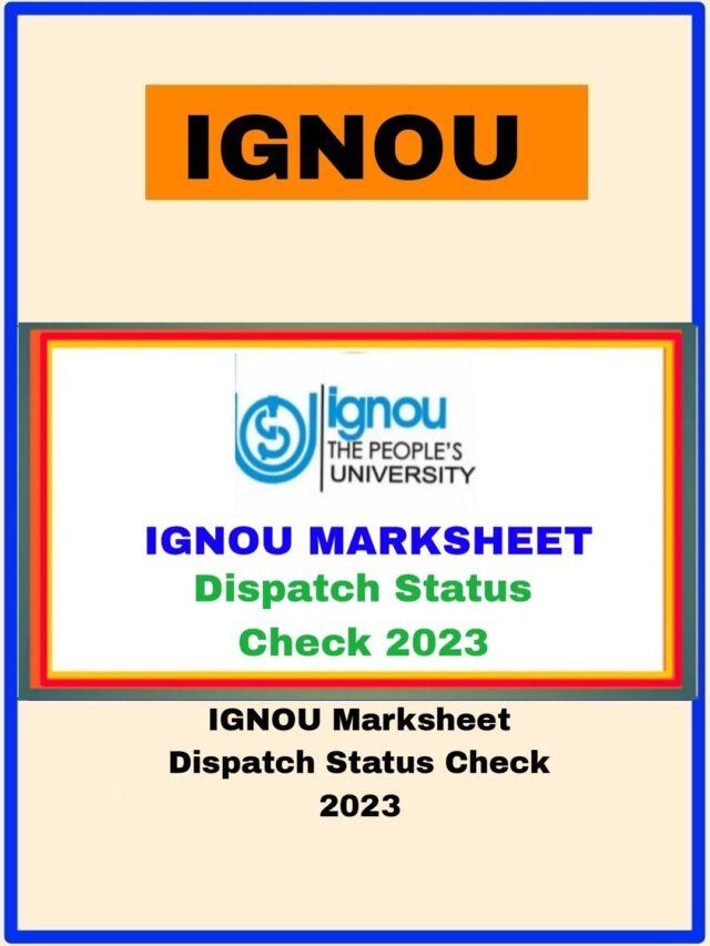 IGNOU Marksheet Dispatch Status Check 2024
